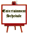 Entertainment Schedule